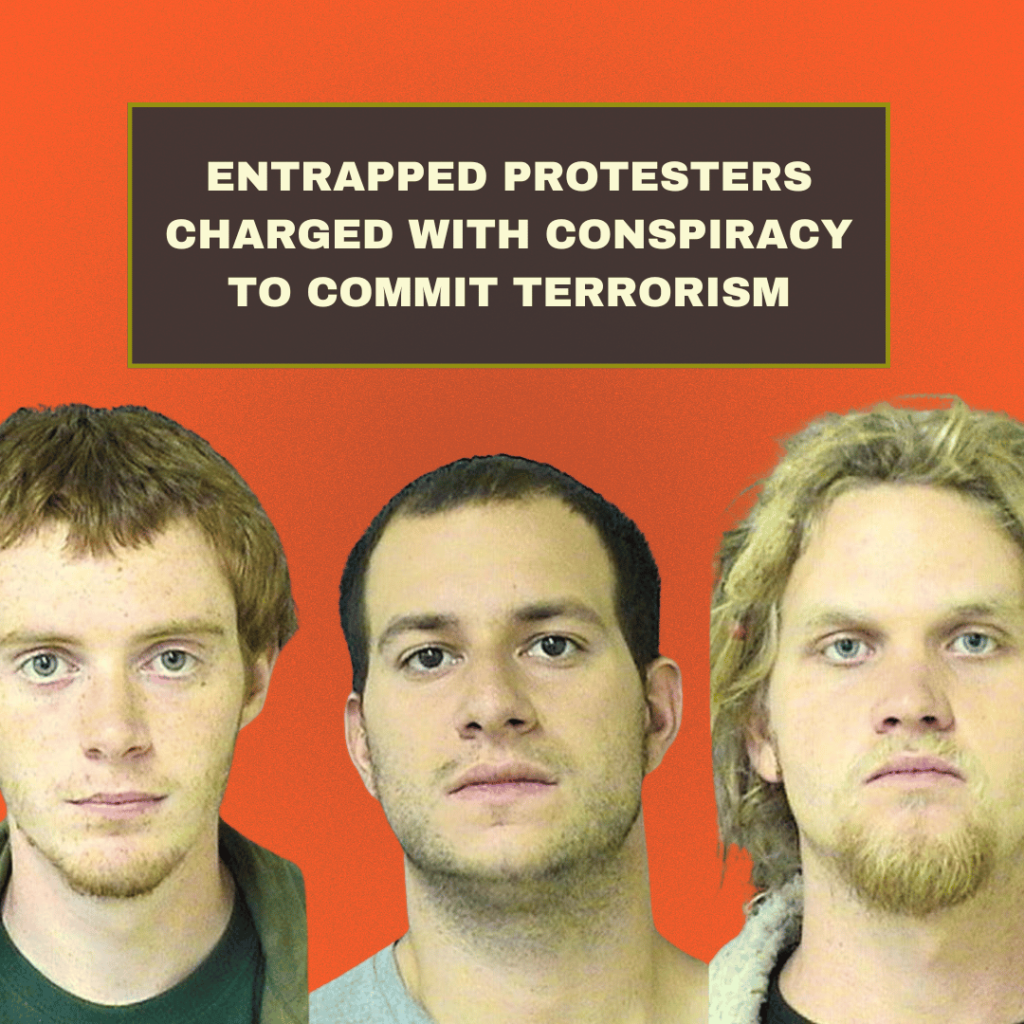 Three men with a headline above them that says, "Entrapped protesters charged with conspiracy to commit terrorism."