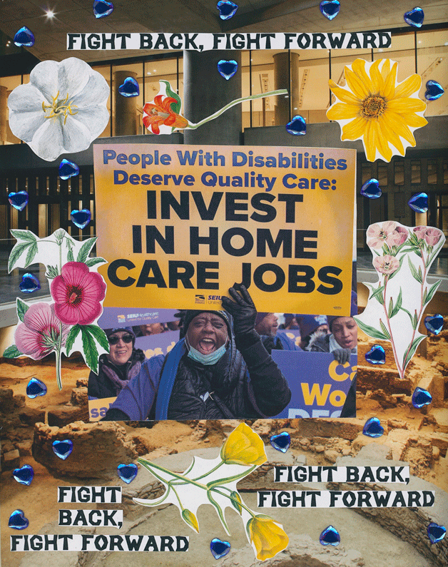 A person at a demonstration holds a sign reading Invest in Home Care Jobs amid other protestors, surrounded by flowers and the phrase Fight Back, Fight Forward repeated.